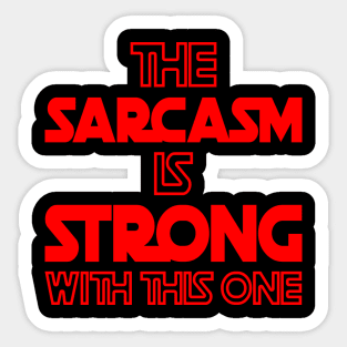 The Sarcasm Is Strong With This One - Funny Quote in Red Tone Sticker